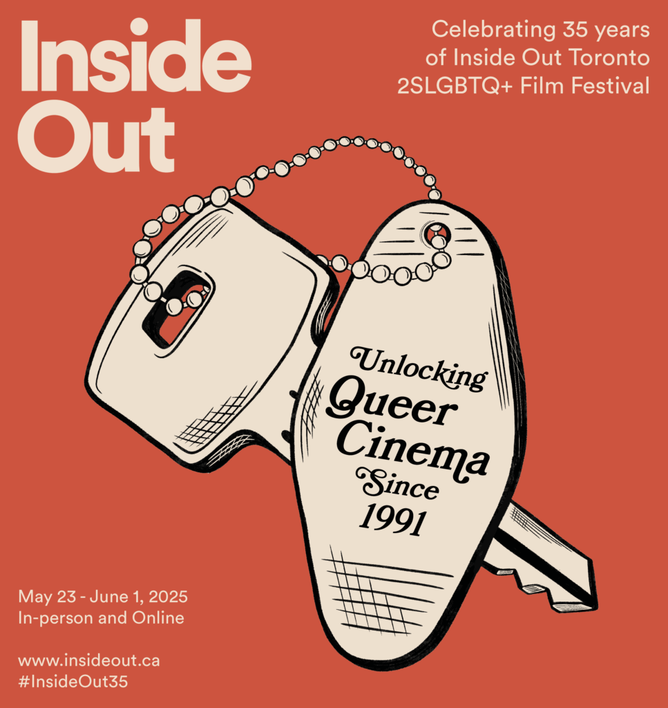 A keychain with a key and fob reading "Unlocking Queer Cinema Since 1991" promotes the Inside Out Toronto 2SLGBTQ+ Film Festival, celebrating 35 years. Event dates: May 23–June 1, 2025.
